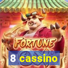 8 cassino